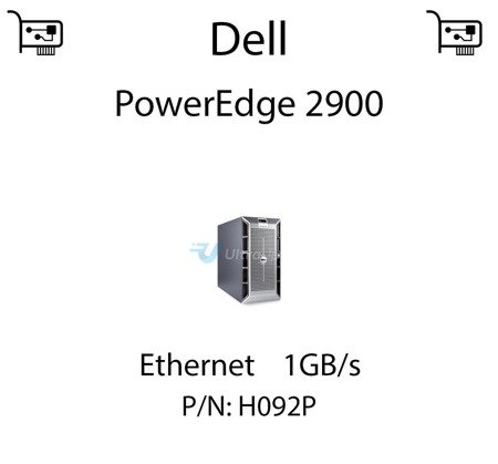 Karta sieciowa Ethernet 1GB/s dedykowana do serwera Dell PowerEdge 2900 - H092P
